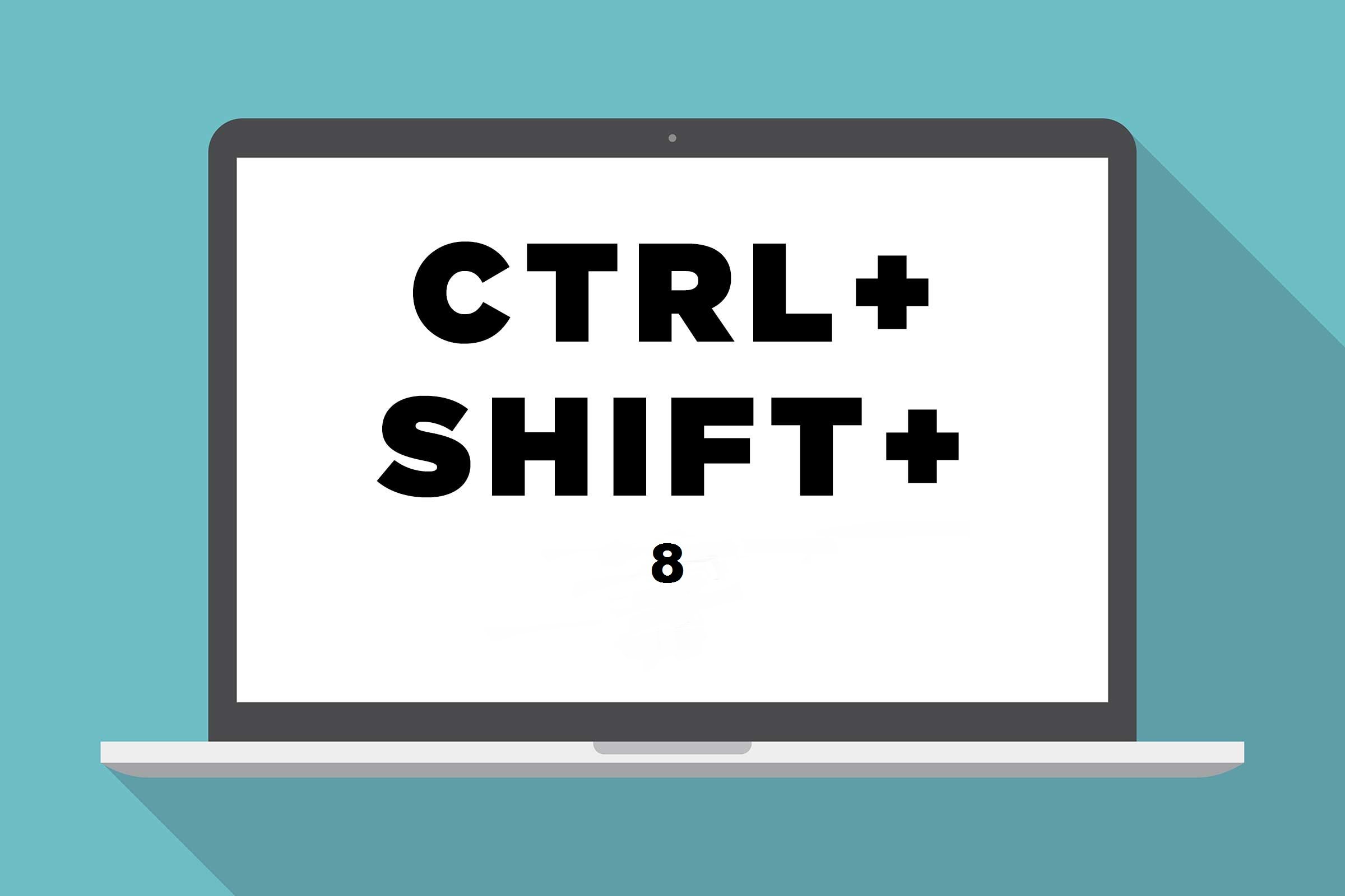 CTRL+shift+8