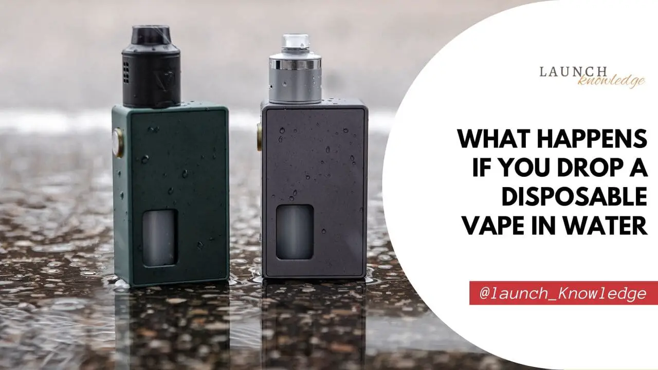 What happens if you drop a disposable vape in Water
