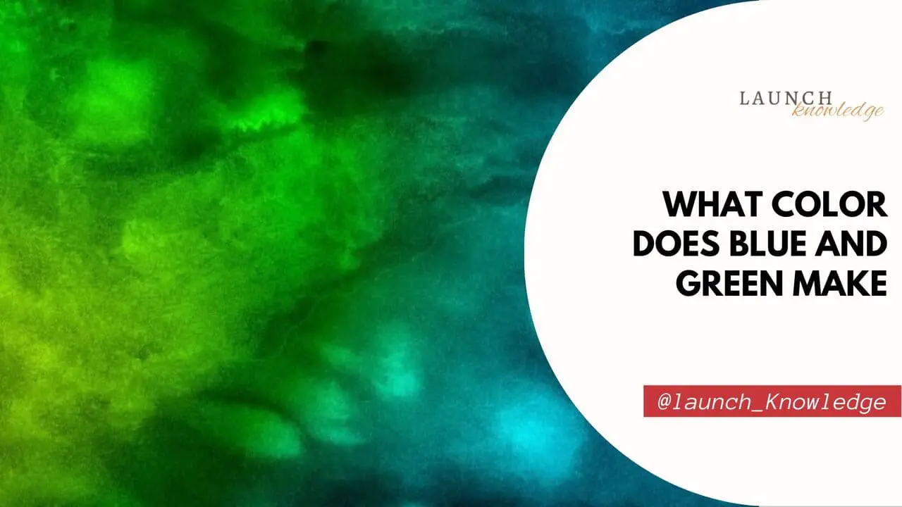 what-color-does-blue-and-green-make