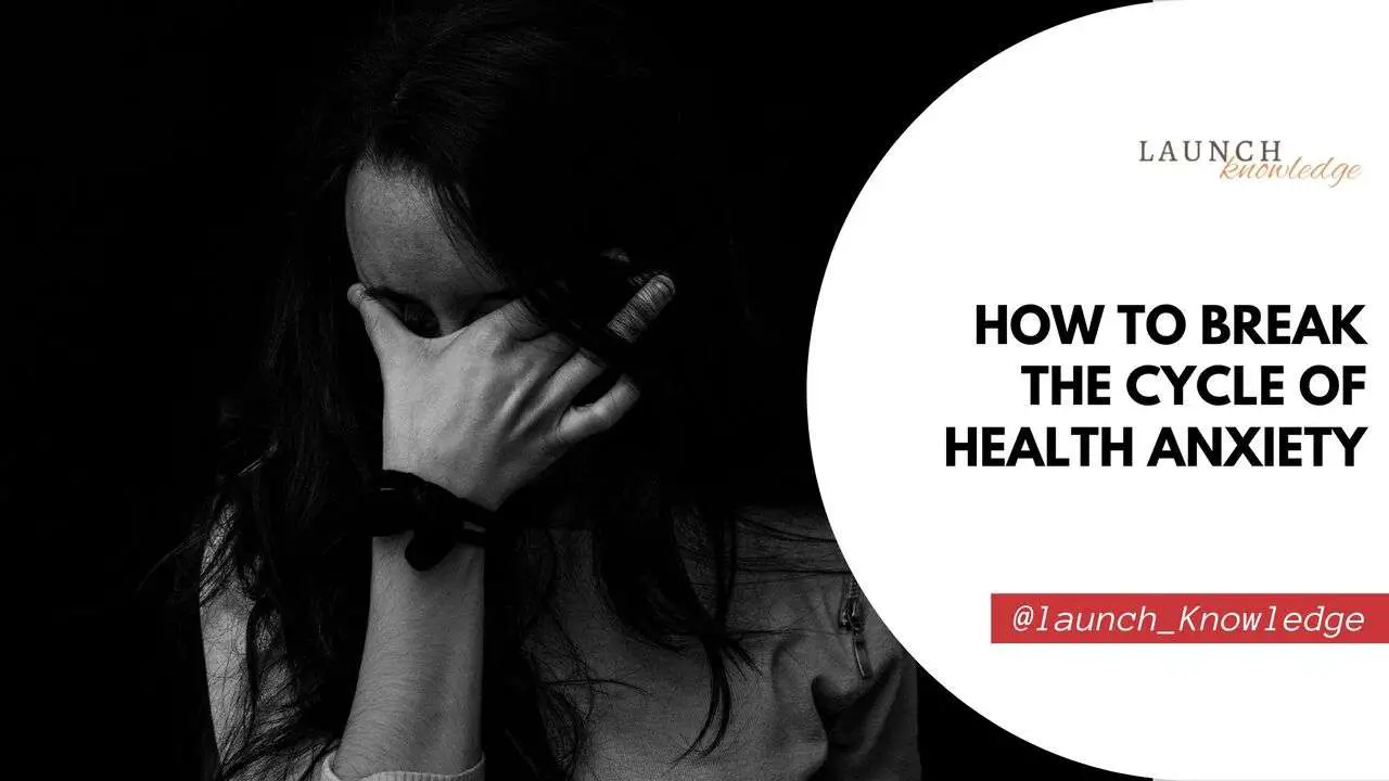 How to Break the Cycle of Health Anxiety