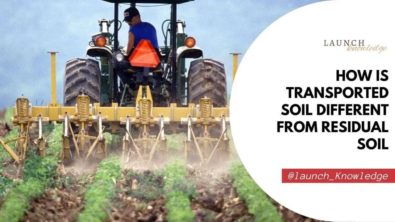 How Is Transported Soil Different From Residual Soil