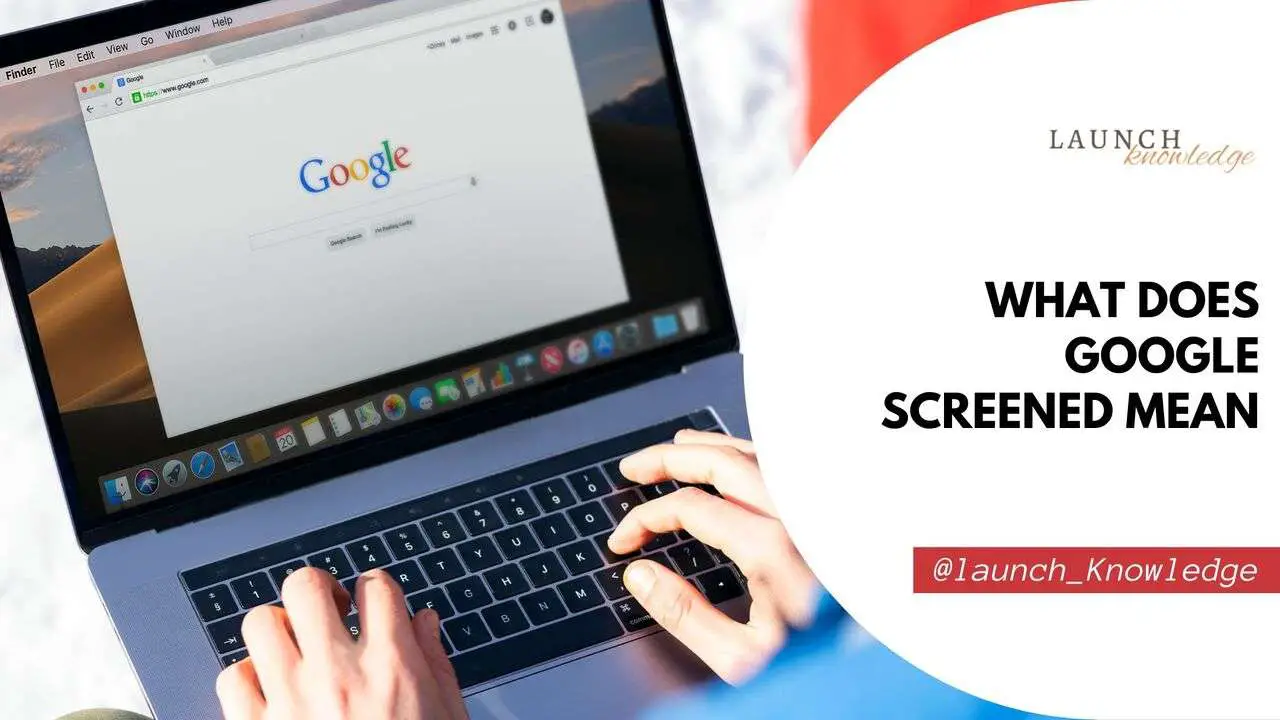 What Does Google Screened Mean